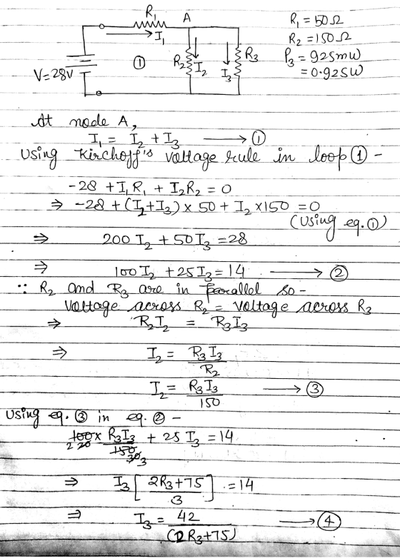 R = 502 - I. R2 = 1501 & R₂ b=925mW - = 0.925W V-28V I ------------- Ha At node A, I, = I + Iz_- - using Kirchoffs voltage r