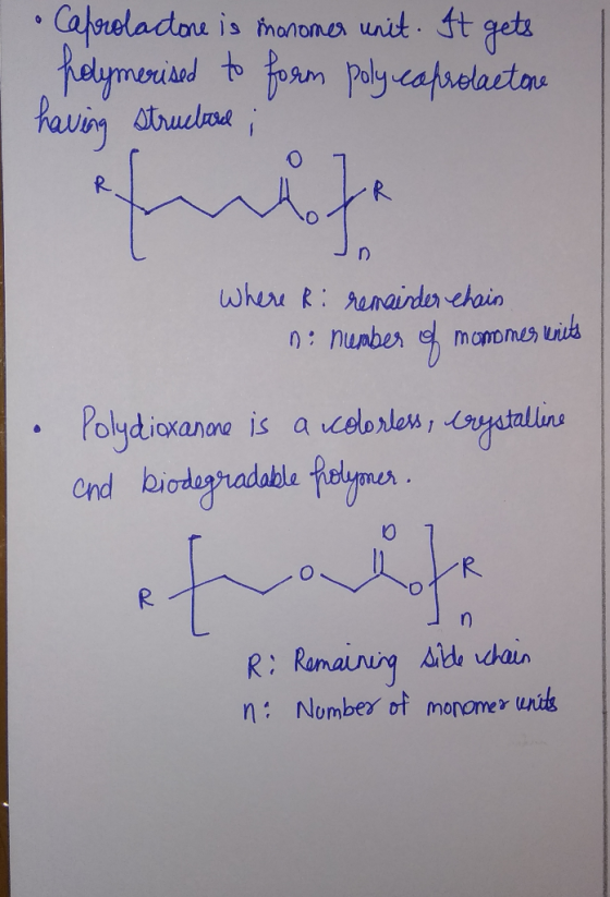 • Caprolactone is monomer unit. It gets polymerised to form poly caprolactone having structured where Ri remainder chain ni n