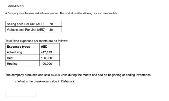 QUESTION 1 A Company manufactures and sells one product. The product has the following cost and revenue data: Selling price P