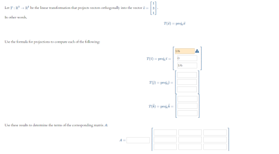 Let T:R3 + Rbe the linear transformation that projects vectors orthogonally into the vector v = 3 In other words, TⓇ) = proj,