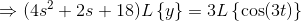 \Rightarrow (4 s^2+2s+18)L\left \{ y \right \}=3L\left \{ \cos(3t) \right \}