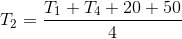 T_{2}=\frac{T_{1}+T_{4}+20+50}{4}