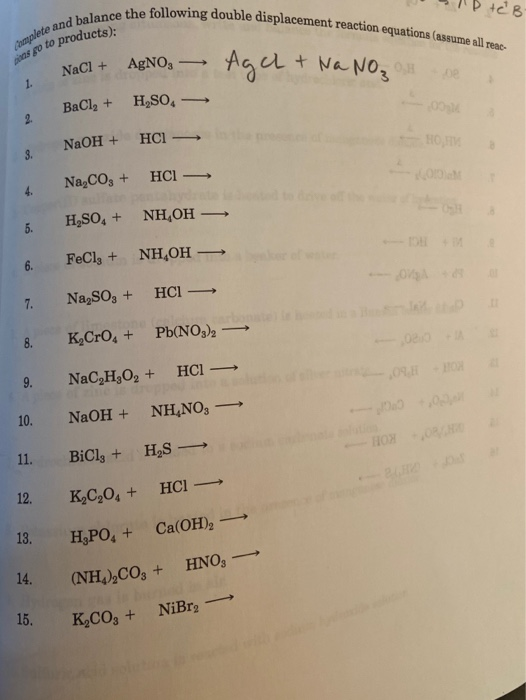 lowing double displacement reaction equations (assume all reac- and balance the following cumplete and as go to products). Ag