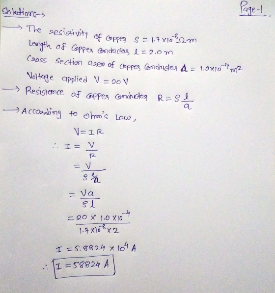 age Solution: The resistivity of coppes S = 1.7x10° 2m Length of Coppes conductors d = 2,0m Cross section ages of coppes cond