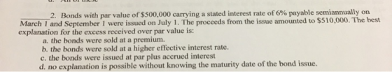 _2. Bonds with par value of $500,000 carrying a stated interest rate of 6% payable semiannually on March 1 and September 1 we