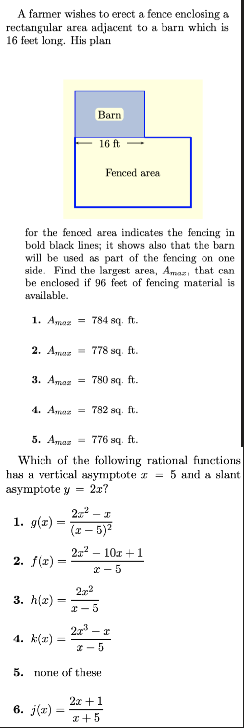 A farmer wishes to erect a fence enclosing a rectangular area adjacent to a barn which is 16 feet long. His plan Barn 16 ft F