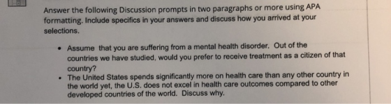 Answer the following Discussion prompts in two paragraphs or more using APA formatting. Include specifics in your answers and