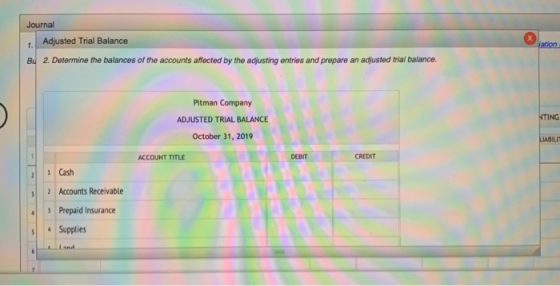 Journal Adjusted Trial Balance Bu 2. Determine the balances of the accounts affected by the adjusting entries and prepare an