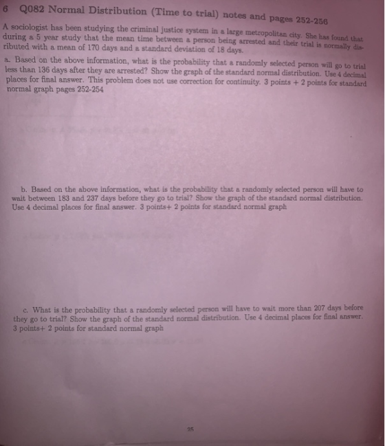 6 0082 Normal Distribution (Time to trial) notes and pages 252-256 A sociologist has been studying the criminal justice syste