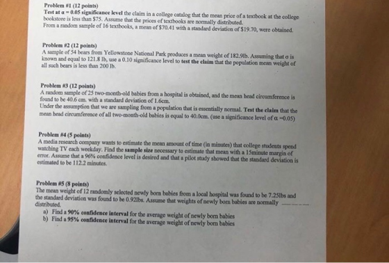 Problem (12 points) Test at 0.05 significance level the claim in a college catalog that the mean price of a textbook at the c