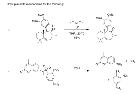 Draw plausible mechanisms for the following: Meo OME Me Meo N Br OH THF, -20 °C 83% * so NH, I 2. 00 . Dagen - RSH SO NO SR I