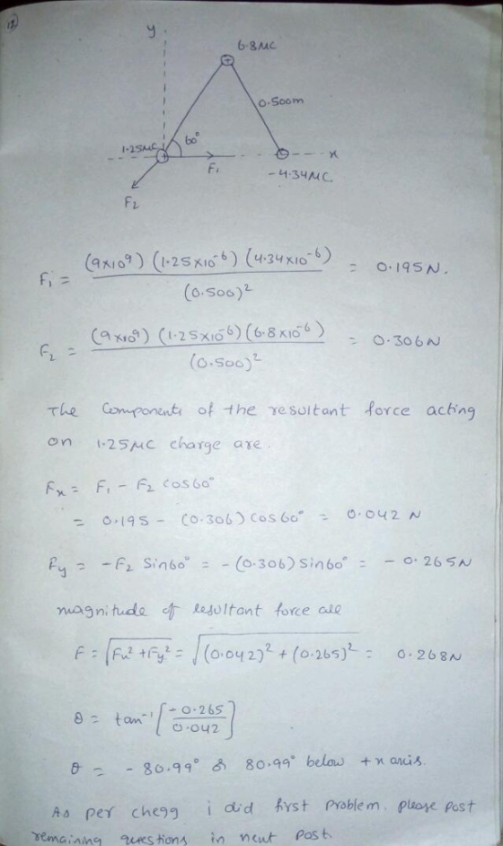 o Soom 1-2 Fv (osos) (o.500) The Comer nent of here soi tant force acting on 1-25Mc charge are Siba-(-301)sindi 245 magnitude Redoltant foke oe F (0 042)(o 265) 0.268N Demaining s Hans th neut Past