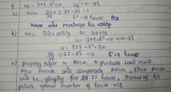 a UA = 24h - h²rm Up = m-2h. a) Now. QUA 24-2h=0 (ort) ah h * = 12 hours Ans. Aaron will Maximize his utility : 6.) Now Joint