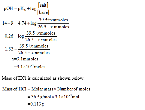 [salt] pOH =pK, +logi [base] 39.5+xmm oles 14-9=4.74 +log 26.5-x mmoles 39.5+xmmoles =10926.5-x mm oles 39.5+xmmoles 26.5-x m