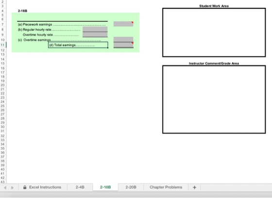 2 3 4 Student Work Area 2-18B 7 8 9 10 (a) Piecework eamings (b) Regular hourly rate.. Overtime hourly rate.. (c) Overtime ea
