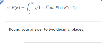 Let F2 V1+ť dt. Find F(-1). Round your answer to two decimal places.