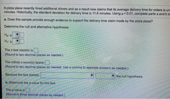 A pizza place recently hired additional drivers and as a result now claims that its average delivery time for orders is un mi