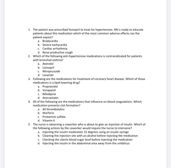 1. The patient was prescribed lisinopril to treat his hypertension. RN is ready to educate patients about this medication whi