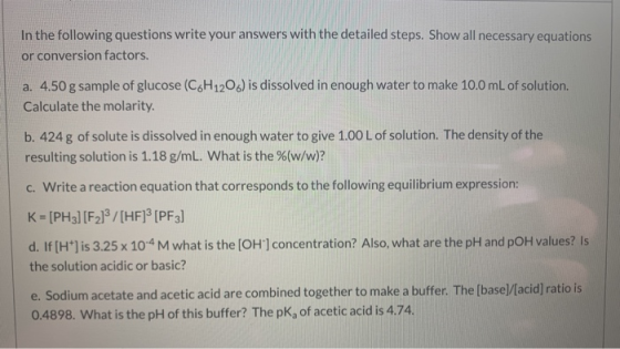 In the following questions write your answers with the detailed steps. Show all necessary equations or conversion factors. a.