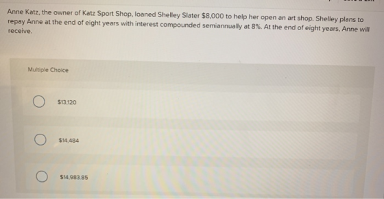 Anne Katz, the owner of Katz Sport Shop, loaned Shelley Slater $8,000 to help her open an art shop. Shelley plans to repay An