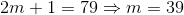 2m+1=79\Rightarrow m=39