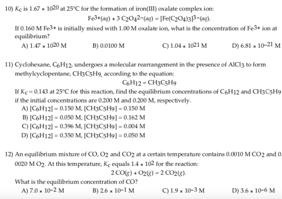 10) Kc is 1.67 1020 at 25°C for the formation of iron(III) oxalate complex ion: Fe3+(aq) + 3 C2042-(aq) = [Fe(C204)3β-(aq). I