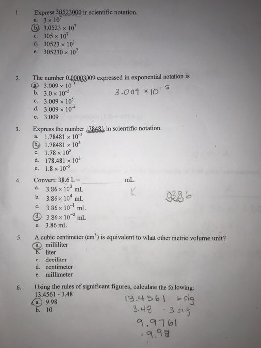 Express 30523000 in scientific notation. a. 3 x 10 03.0523 x 10 c. 305 x 10 d. 30523 x 10 e. 305230 x 10 4. The number 0.000