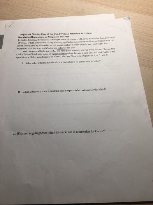 Chapter 46 Nursing Care of the Child With Alteration in Cell Regulation/Hematologie or Neoplastie Disorder 1. Carlos Jimene,