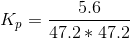 K_p = \frac{5.6}{47.2*47.2}