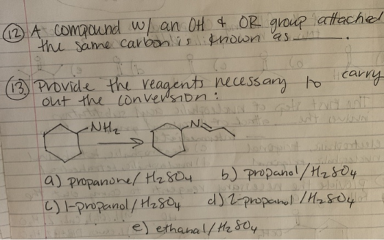 2 4 compound w/ an OH 4 OR group attached the same carbon! is known as wat (13) Provide the reagents necessary to carry out t