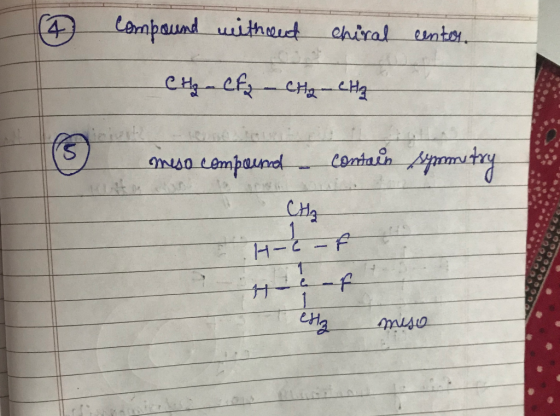 ② compound without chiral centor. - CH₂ - CH₂ - CH₂ - CH2 ( meso compound contain symmetry CHA H-C-F Teltz үцло