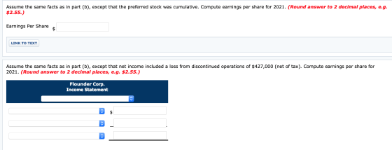 Assume the same facts as in part (b), except that the preferred stock was cumulative. Compute earnings per share for 2021. (R