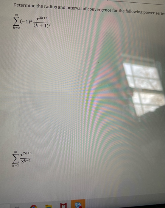 Determine the radius and interval of convergence for the following power series x²k+1 23k 7 MS