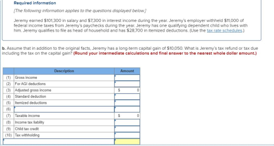 Required information [The following information applies to the questions displayed below.] Jeremy earned $101,300 in salary a