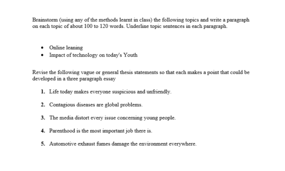 Brainstorm (using any of the methods learnt in class) the following topics and write a paragraph on each topic of about 100 t