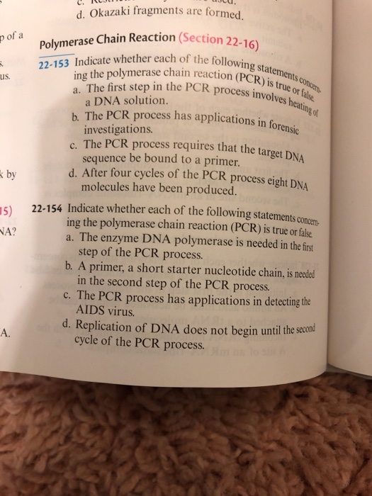 CILJUDI cu. d. Okazaki fragments are formed. p of a llowing statements concen us. action (PCR) is true or fals process involv