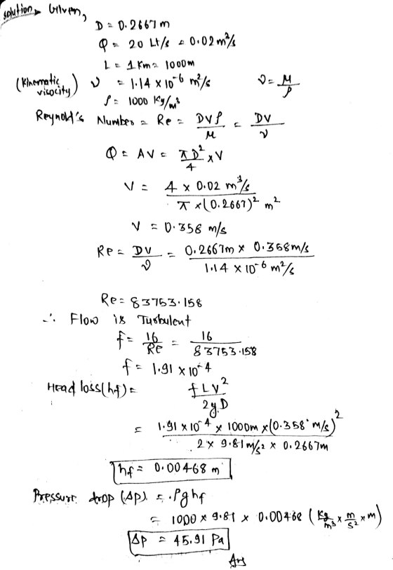 solution billion, (Kinematic M D = 0.26671 m Q = 20 Lt/s 0.02mm/s L1. km2. 1000m = 1:14 x 10-6 m/s vicocity DEN po 1000 kg/m2