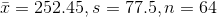 = 252.45, s = 77.5, n = 64