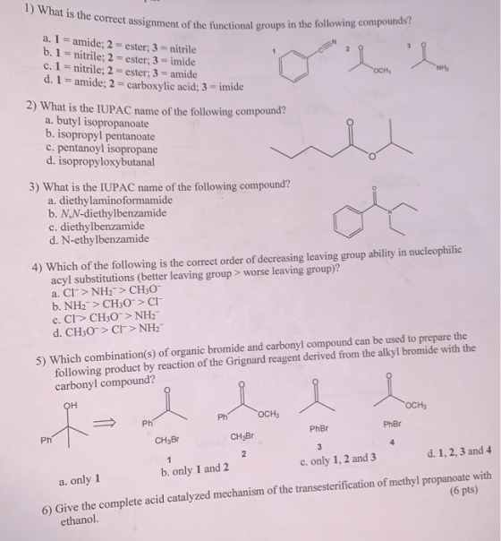 1) What is the correct assignment of assignment of the functional groups in the following compounds? a. 1 = amide; 2 = ester;
