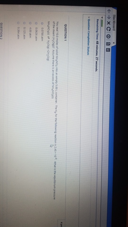 Blackboard 4 → XC 3 Remaining Time: 48 minutes. 27 seconds. Question Completion Status: QUESTION 1 You seal 10.0 moles of sol