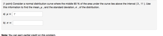 (1 point) Consider a normal distribution curve where the middle 90 % of the area under the curve lies above the interval ( 3·