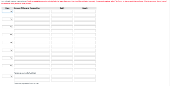Journalize the above transactions. (Credit account titles are automatically Indented when the amount is entered. Do not Inden