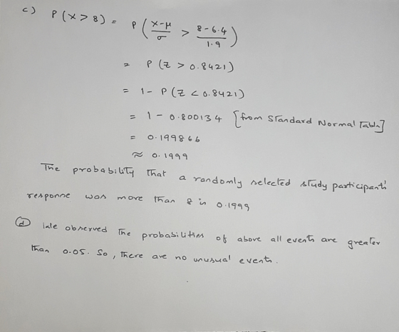 a) P(+78) = P(x-> 8-6.4) 1.9 2 Plz > 0.8421) = 1- P(Z <0.8421) = 1-0.80013 4 from Standard Normal Table] = 0.199866 ñ 0.1999