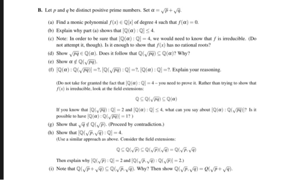 B. Let p and q be distinct positive prime numbers. Set a p+ (a) Find a monic polynomial f(x) EQlr of degree 4 such that f(a)