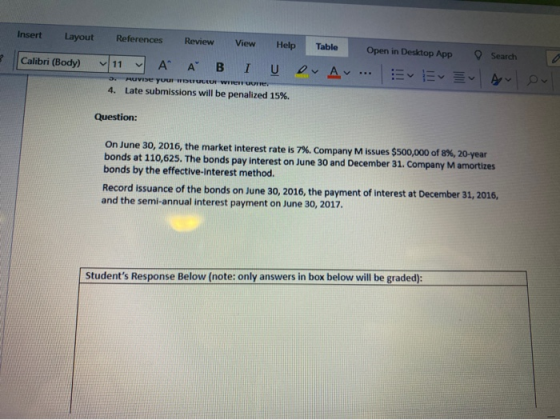 Insert Layout References Review View Help Table Calibri (Body) 11 A AB AUVISE your SUULLUT were 4. Late submissions will be p