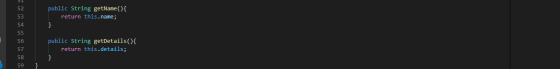 public String getName(){ return this.name; } 52 53 54 55 56 57 58 59 public String getDetails(){ return this.details; } }