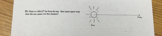 Pluto is 5.90 times 10^9 km from the sun. How much