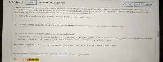 5. (-/6 Points] DETAILS DEVORESTAT9 5.E.087.NVA MY NOTES PRACTICE ANOTHER Garbage trucks entering a particular waste manageme