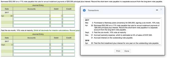 Borrowed $52,000 on a 11% note payable that calls for annual installment payments of $26,000 principal plus interest. Record
