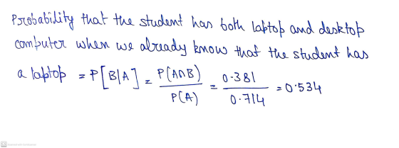 Probability that the student has both laptop and desktop computer when we already know that the student has a tabloß =P [BIA]